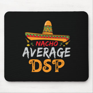 Nacho Average Dsp Direct Support Staff Cinco De Ma Mouse Pad
