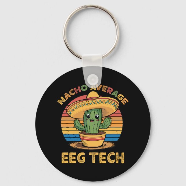 Nacho Average Eeg Tech Mexican Cinco De Mayo Techn Keychain (Front)