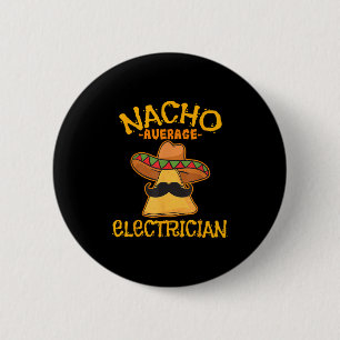 Nacho Average Electrician Cinco De Mayo Fiesta 2 Inch Round Button