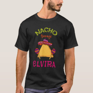 Nacho Average Elvira Personalized Name Funny Taco T-Shirt