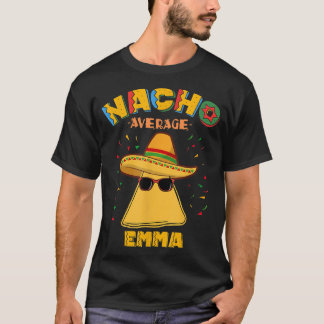 Nacho Average Emma Personalized Name Cinco de Mayo T-Shirt