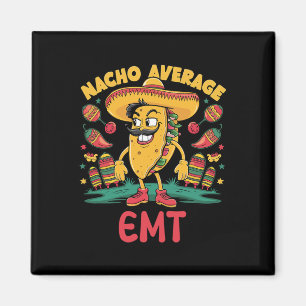 Nacho Average Emt Cinco De Mayo Mexican Emergency Magnet