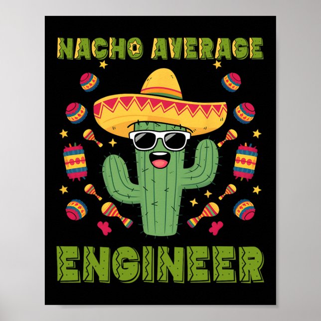 Nacho Average Engineer Mexican Funny Cinco De Mayo Poster (Front)