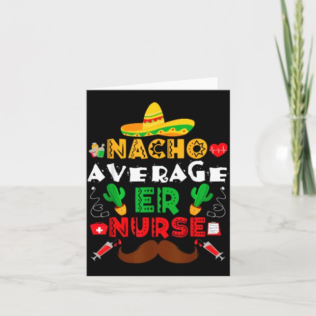 Nacho Average Er Nurse Funny Mexican Fiesta Card (Front)