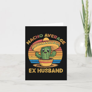 Nacho Average Ex Husband Matching Mexican Cinco De Card
