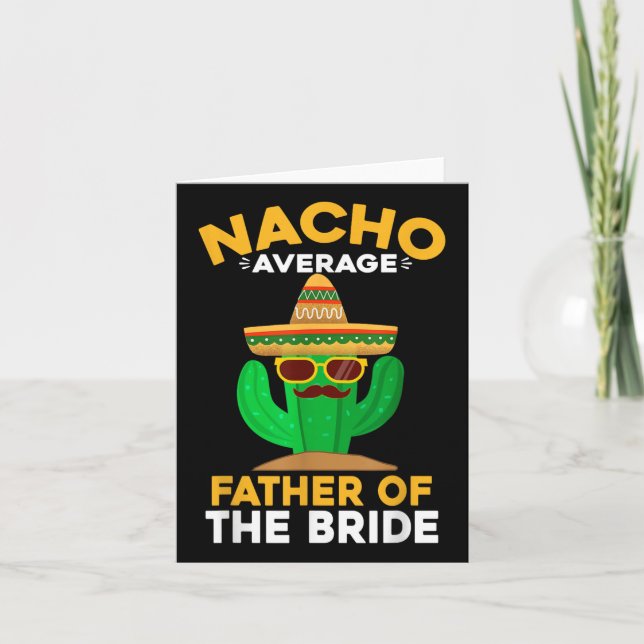 Nacho Average Father Of The Bride Mexican Cinco De Card (Front)