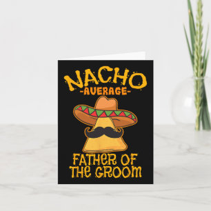 Nacho Average Father Of The Groom Wedding Cinco De Card