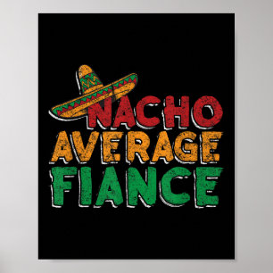 Nacho Average Fiance Engagement Party Groom Bride Poster