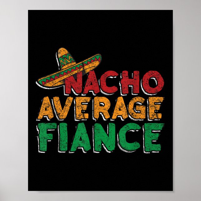 Nacho Average Fiance Engagement Party Groom Bride  Poster (Front)