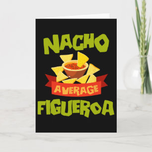 Nacho Average Figueroa Funny Birthday Personalized Card