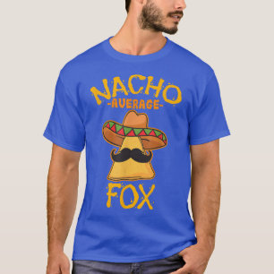 Nacho Average Fox Personalized Name Funny Taco T-S T-Shirt