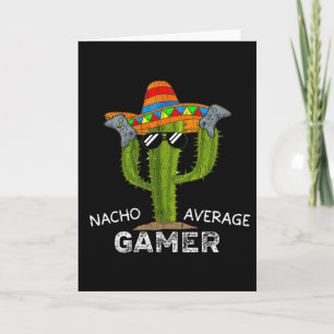 Nacho Average Funny Gamer Video Game Lover Gaming Card