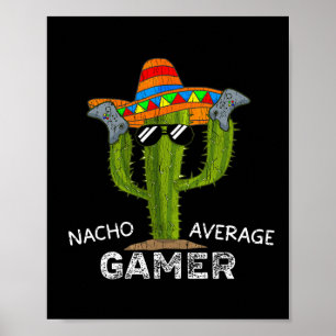 Nacho Average Funny Gamer Video Game Lover Gaming  Poster