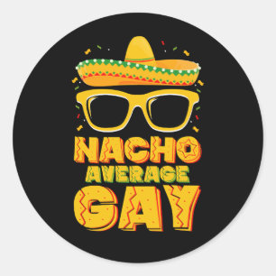 Nacho Average Gay Mexican LGBTQ Cinco de Mayo Classic Round Sticker