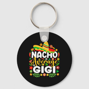 Nacho Average Gigi Cinco De Mayo Mexican Family Ma Keychain