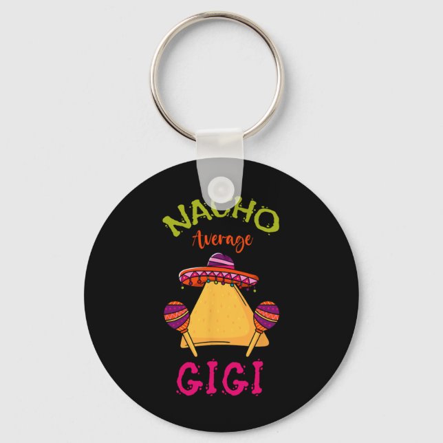 Nacho Average Gigi Mexican Cinco De Mayo Grandma F Keychain (Front)