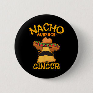 Nacho Average Ginger Mexican Redhead Cinco De Mayo 2 Inch Round Button