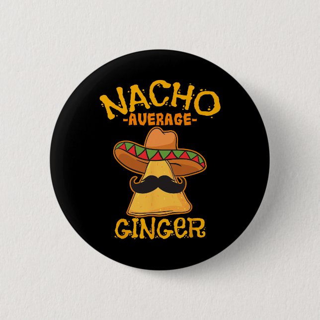 Nacho Average Ginger Mexican Redhead Cinco De Mayo 2 Inch Round Button (Front)