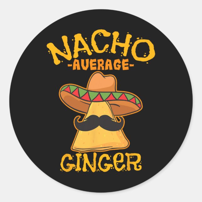 Nacho Average Ginger Mexican Redhead Cinco De Mayo Classic Round Sticker (Front)