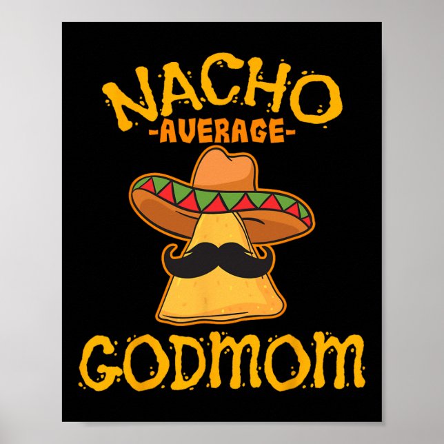Nacho Average Godmom Mexican Cinco De Mayo Godmoth Poster (Front)
