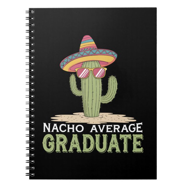 Nacho Average Graduate Cactus Graduation Mexican Notebook (Front)