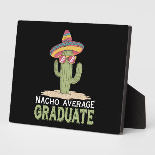 Nacho Average Graduate Cactus Graduation Mexican Plaque