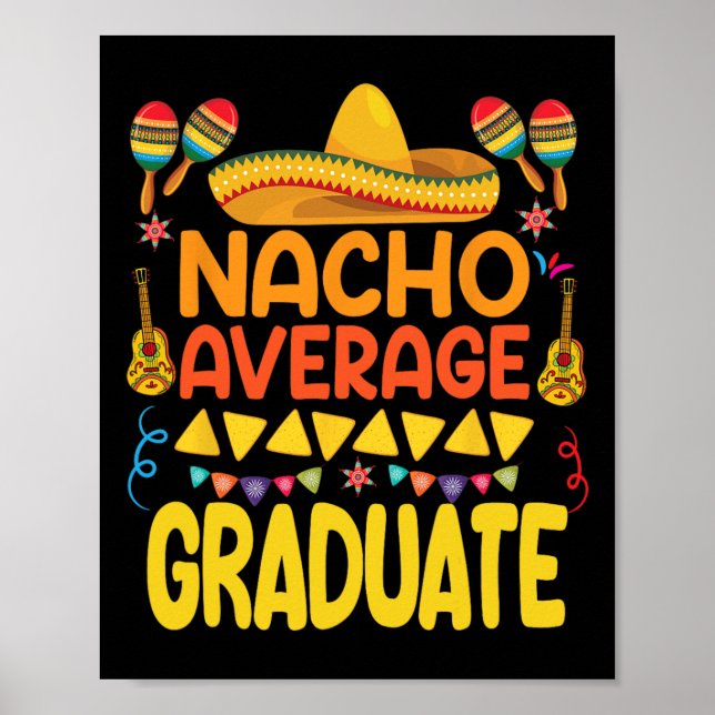 Nacho Average Graduate Funny Mexican Fiesta Cinco  Poster (Front)