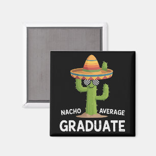Nacho Average Graduate High School College Humor Magnet