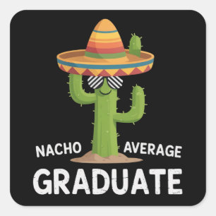 Nacho Average Graduate High School College Humor Square Sticker