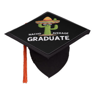 Nacho Average Graduate High School College Humour Graduation Cap Topper