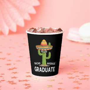 Nacho Average Graduate High School College Humour Paper Cups