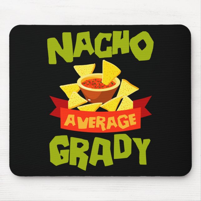 Nacho average grady funny birthday name gift mouse pad (Front)