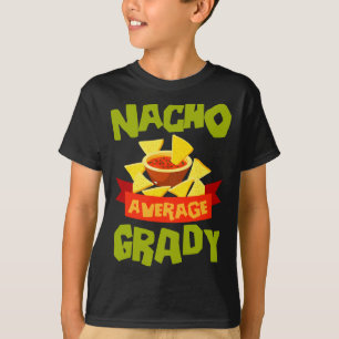 Nacho average grady funny birthday name gift T-Shirt