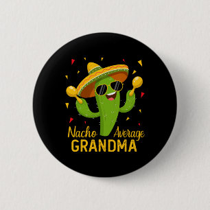 Nacho Average Grandma Cinco De Mayo Fiesta Party 2 Inch Round Button