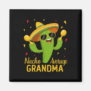 Nacho Average Grandma Cinco De Mayo Fiesta Party  Magnet