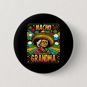 Nacho Average Grandma Cinco De Mayo Funny Gift For 2 Inch Round Button