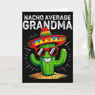 Nacho average grandma funny cinco de mayo mexicanN Card
