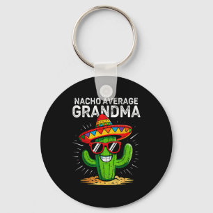 Nacho average grandma funny cinco de mayo mexicanN Keychain
