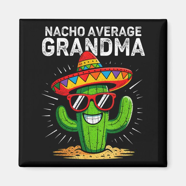 Nacho average grandma funny cinco de mayo mexicanN Magnet (Front)