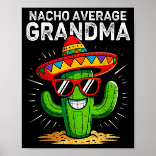 Nacho average grandma funny cinco de mayo mexicanN Poster