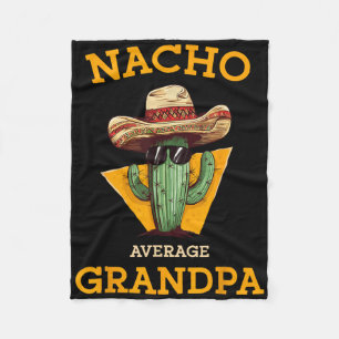 Nacho Average Grandpa Funny Mexican Papa Cinco De  Fleece Blanket