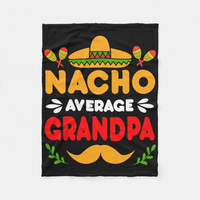 Nacho Average Grandpa Funny Mexican Papa Cinco De  Fleece Blanket (Front)