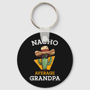Nacho Average Grandpa Funny Mexican Papa Cinco De Keychain