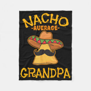 Nacho Average Grandpa Mexican Dish Granddad Cinco Fleece Blanket