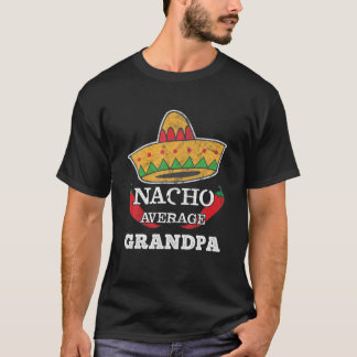 Nacho Average Grandpa T Shirt Funny Cinco De Mayo