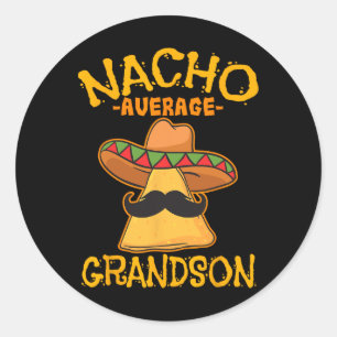Nacho Average Grandson Grandchild Mexican Cinco De Classic Round Sticker