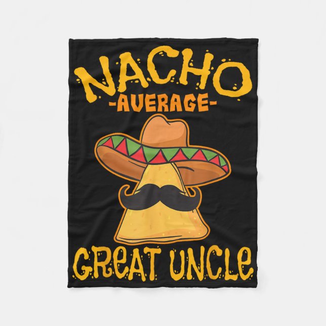Nacho Average Great Uncle Great-uncle Cinco De May Fleece Blanket (Front)