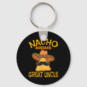 Nacho Average Great Uncle Great-uncle Cinco De May Keychain