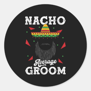 Nacho Average Groom Bearded Groom Funny Meme Classic Round Sticker