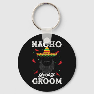 Nacho Average Groom Bearded Groom Funny Meme Keychain